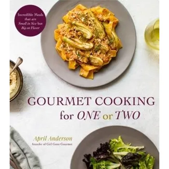 Gourmet Cooking for One (or Two) - Anderson, April