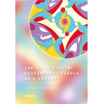 Kniha Jak mě mé životní zkušenosti dovedly až k vědomí Ekniha