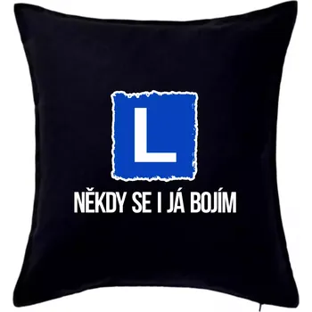Polštář Autoškola někdy se bojím i já - Polštář 50x50 - 50x50 - Pouze potah ( Černá )