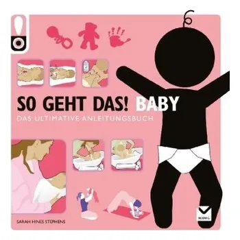 So geht das! Baby - Stephens, Sarah H.