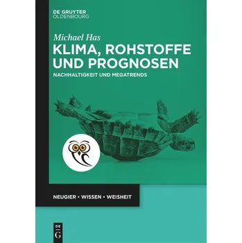 Klima, Rohstoffe und Prognosen - Has, Michael