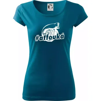 Ať fouká - Dámské triko Pure - XS ( Petrolejová )
