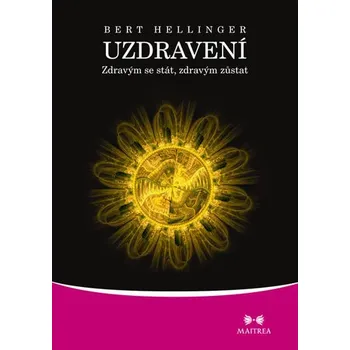 Uzdravení, Zdravým se stát, zdravým zůstat