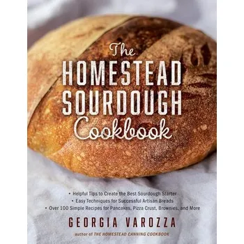The Homestead Sourdough Cookbook - Varozza, Georgia