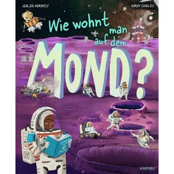 Wie wohnt man auf dem Mond? - Morancy, Joalda