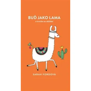 Buď jako lama a trochu se uklidni