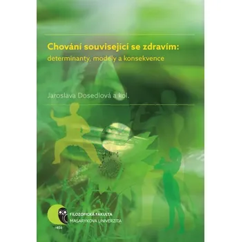 Kniha Chování související se zdravím: determinanty, modely a konsekvence Ekniha