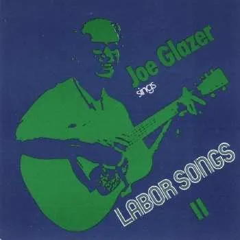 Zahraniční hudba CD Joe Glazer: Joe Glazer Sings Labor Songs Ii 2012