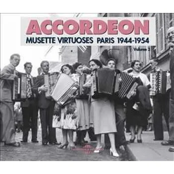 Zahraniční hudba 2CD Various: Accordéon Musette Virtuoses Paris 1944-1954 Volume 3 2015