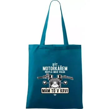 Být motorkářem nebyla moje volba řidítka - Taška bavlněná - 42 x 38 cm ( Petrolejová )