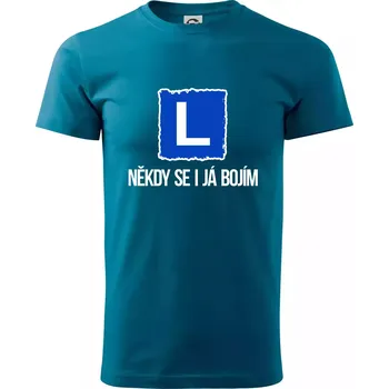 Pánská móda Autoškola někdy se bojím i já - Klasické pánské triko vyšší gramáže - XS ( Petrolejová )