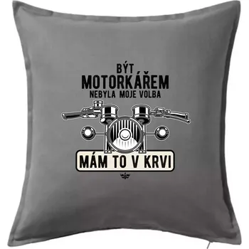 Polštář Být motorkářem nebyla moje volba řidítka - Polštář 50x50 - 50x50 - Včetně výplně ( Tmavě šedý melír )
