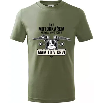Být motorkářem nebyla moje volba řidítka - Tričko dětské bavlněné - 146 cm/10 let ( Khaki )