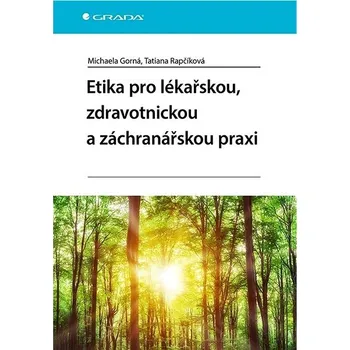 Etika pro lékařskou, zdravotnickou a záchranářskou praxi Kniha