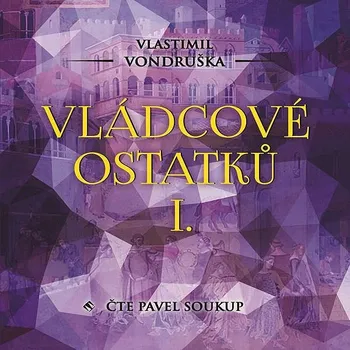 Vládcové ostatků I. Audiokniha
