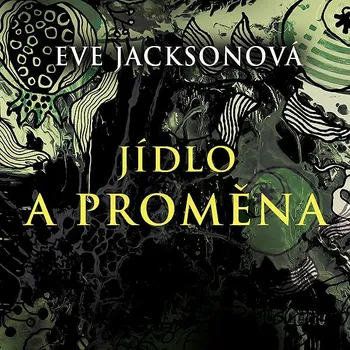 Jídlo a proměna Audiokniha