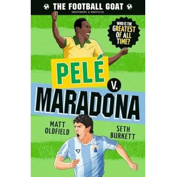 Učebnice Football GOAT: Pele v. Maradona - Oldfield, Matt a Burkett, Seth