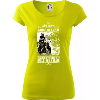 Dámské tričko You Don t Always Need a Plan - Dámské triko Pure - S ( Limetková )
