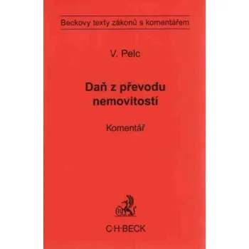 Daň z převodu nemovitostí komentář - Pelc Vladimír