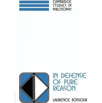 Cizojazyčná kniha In Defense of Pure Reason: A Rationalist Account of A Priori Justification – Laurence BonJour (EN)