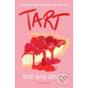 Beletrie pro dospělé Tart - Becki Jayne Crossley Bloomsbury