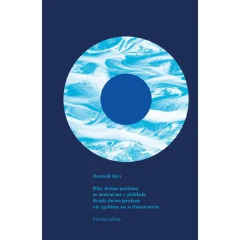 Poezie Díky dvěma jazykům se neztratíme v překladu - Dominik Bárt