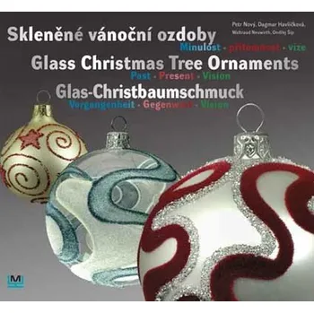 Vánoční ozdoba Skleněné vánoční ozdoby. Minulost, přítomnost, vize