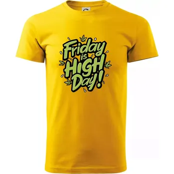 Pánské tričko Marihuana - Friday is high day - Triko extra velké (5-8XL) - 8XL ( Žlutá )