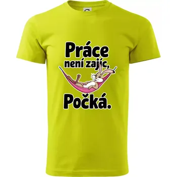 Pánské tričko Práce není zajíc, počká. - Klasické pánské triko vyšší gramáže - XL ( Limetková )