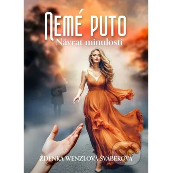 Kniha Nemé puto - Návrat minulosti - Zdenka Wenzlová Švábeková Elist