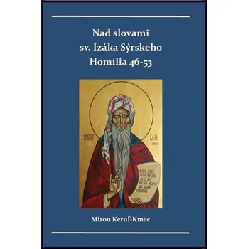 Nad slovami sv. Izáka Sýrskeho - Miron Keruľ-Kmec st.