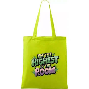 Nákupní taška Marihuana - Iam the highest in the room - Taška bavlněná - 42 x 38 cm ( Limetková )