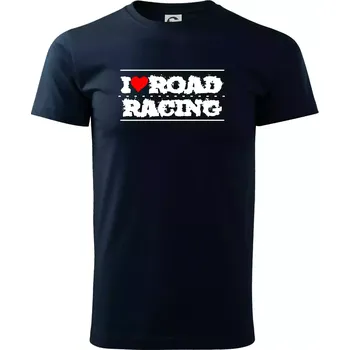 I love road racing - Triko extra velké (5-8XL) - 8XL ( Námořní modrá (velmi tmavá - téměř černá) )