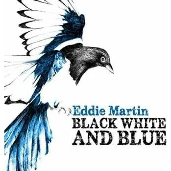 Zahraniční hudba CD Eddie Martin: Black White And Blue 2016