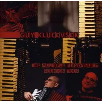 Zahraniční hudba CD Guy Klucevsek: The Multiple Personality Reunion Tour 2012