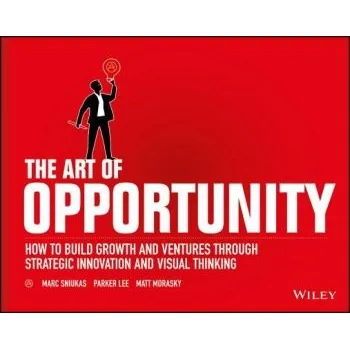 Art of Opportunity - Sniukas, Marc a Lee, Parker a Morasky, Matt