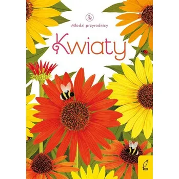 Młodzi przyrodnicy. Kwiaty - Praca zbiorowa