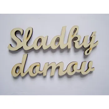 Vánoční dekorace Dřevěný výřez nápis SLADKÝ DOMOV
