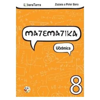 Přírodní věda Matematika 8 - Zuzana Berová [SK] (2015, Brožovaná, LiberaTerra)