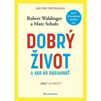 Dobrý život - Marc Schulz, Robert Waldinger