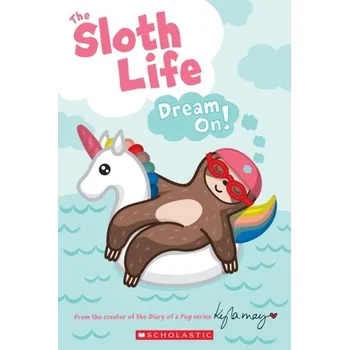 The Sloth Life: Dream On! - Emerson, Joan