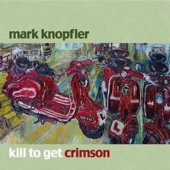 Zahraniční hudba CD Mark Knopfler: Kill To Get Crimson 2007