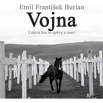 Vojna. Lidová hra se zpěvy a tanci - Emil František Burian - audiokniha