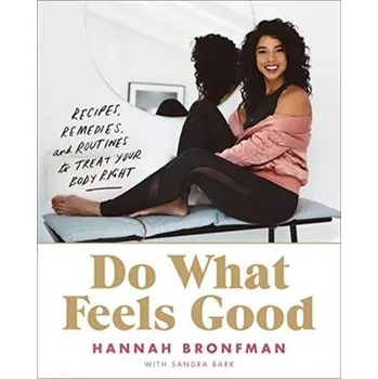 Populárně naučná literatura pro dospělé Do What Feels Good - Bronfman, Hannah
