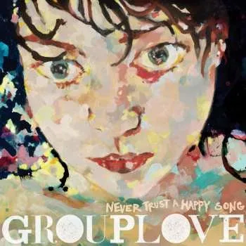 Zahraniční hudba LP Grouplove: Never Trust A Happy Song 2022 Coloured Vinyl