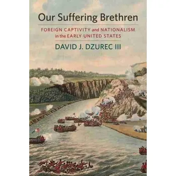 Our Suffering Brethren - Dzurec, David J. [EN] (2019, Brožovaná, University of Massachusetts Press)