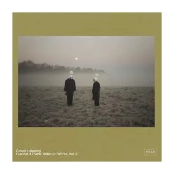 Zahraniční hudba LP Group Listening: Clarinet & Piano: Selected Works, Vol. 2 CLR | LTD 2022 Coloured Milky Clear Vinyl Limited Edition