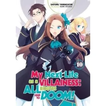 My Next Life as a Villainess: All Routes Lead to Doom! Volume 10 - Yamaguchi, Satoru