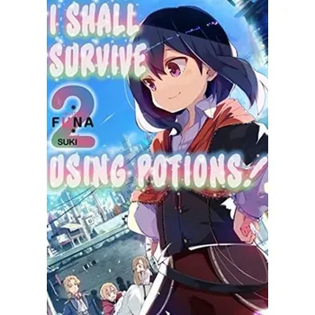 I Shall Survive Using Potions! Volume 2 - FUNA