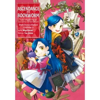 Ascendance of a Bookworm: Short Story Collection Volume 1 - Kazuki, Miya